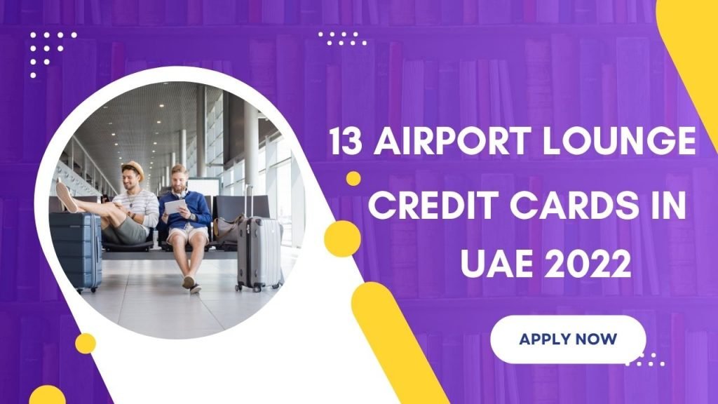 Best Airport Lounge Acess Credit Cards In UAE 2022-Compare4benefit